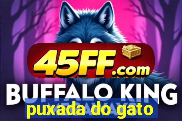 puxada do gato